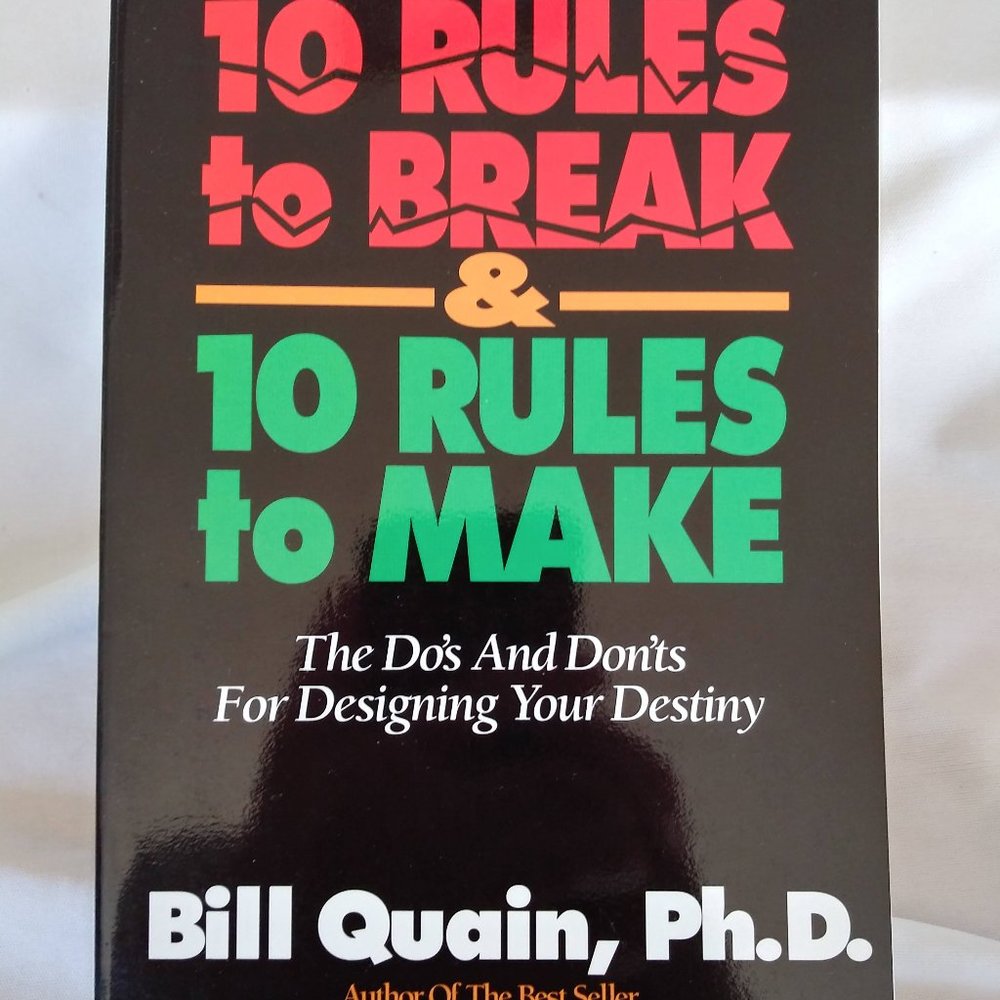 10 Rules to Break and 10 Rules to Make by Bill Quain, PB 1997 - 1st Edition